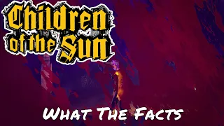 Children Of The Sun — What The Facts