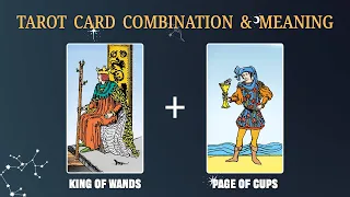 King of Wands & Page of Cups 💡TAROT CARD COMBINATION AND MEANING