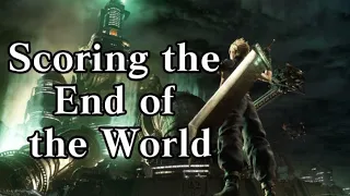 Scoring the End of the World | FF7 Remake GMV