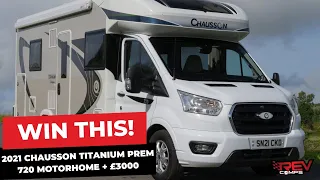 WIN THIS 2021 CHAUSSON TITANIUM PREM 720 MOTORHOME + £3000