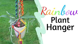 DIY: Rainbow Macrame Plant Hanger Tutorial