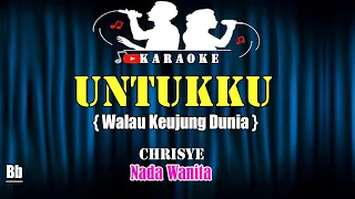 UNTUKKU - Chrisye [ KARAOKE HQ ] Nada  Wanita