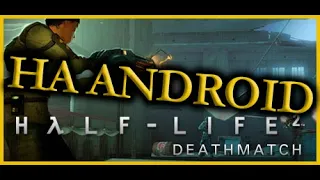 Half-Life 2: Deathmatch На Android