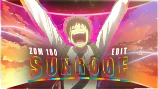 Sunroof ☀ - Zom 100 [Edit/AMV]! Free style!