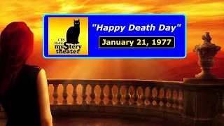CBS RADIO MYSTERY THEATER -- "HAPPY DEATH DAY" (1-21-77)