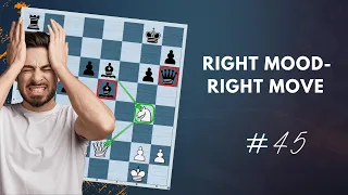 Daily lesson with a Grandmaster - #45 - Right Mood - Right Move