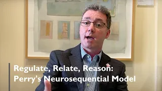 Dr. Bruce Perry’s Neurosequential Model: Regulate, Relate, Reason