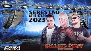 PALLACE SHOW - SHOW SE SERESTA AO VIVO - SERESTÃO ATUALIZADO 2023 - O MELHOR DA SERESTA