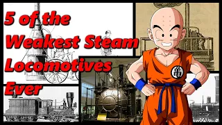 5 of the Weakest Steam Locomotives Ever | History in the Dark
