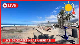 🔴LIVE: 30 DEGREES! HOT WEATHER weekend in Las Americas Tenerife ☀️ Canary Islands