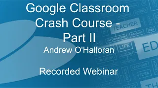 Google Classroom Crash Course   Part II   Your questions answered