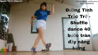 Đường Tình Trắc Trở - Shuffle Dance 40 bước - Nguyễn Thơ hv nc1 - HLV Lan Nguyen shuffle dance