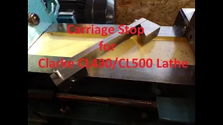 Upgrade for the Clarke CL430 CL500 Lathe - How To Make a Carriage Stop!