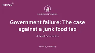 Government Failure: Arguments against a junk food tax