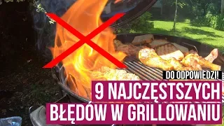 9 najczęstszych błędów, które popełniasz podczas grillowania