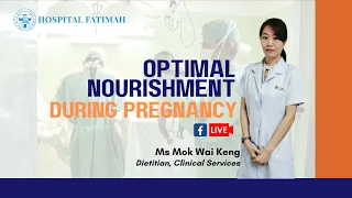 PSW2021 : Optimal Nourishment During Pregnancy by Ms Mok Wai Keng