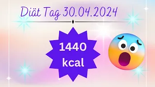 Mein Diät Tag 30.04.2024 mit 1440 kcal