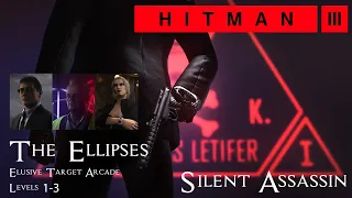 Hitman 3 - Elusive Target Arcade: The Ellipses Level 1-3 - Silent Assassin with Default Loadout