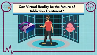 Can Virtual Reality be the Future of Addiction Treatment?