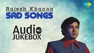 Best of Rajesh Khanna Sad Songs | Evergreen Collection | Audio Jukebox