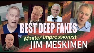 Best of Deep Fakes from Master Impressionist Jim Meskimen