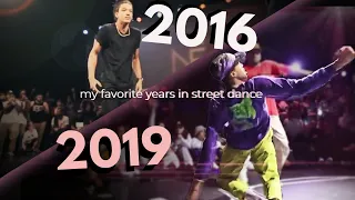 2016 & 2019, my favorite years of Street Dance (thus far) |