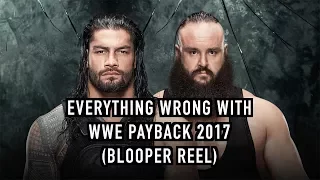 Everything Wrong With WWE Payback 2017 (BLOOPER REEL)