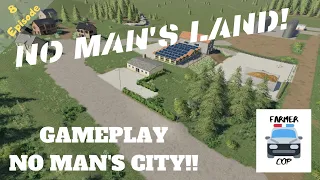 NO MAN'S CITY!! - No Man's Land Gameplay Episode 8 - Farming Simulator 19