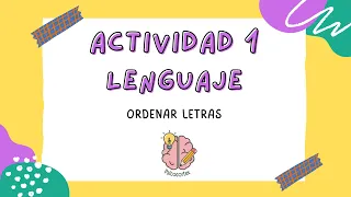 LENGUAJE: ordena las letras.