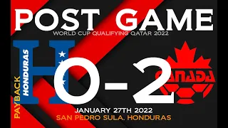 HONDURAS 0 CANADA 2  CONCACAF 2022 WORLD CUP QUALIFYING POST GAME ANALYSIS JAN, 2022