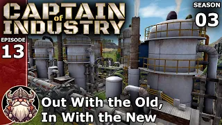 Out With the Old, In With the New - S3E13 ║ Captain of Industry