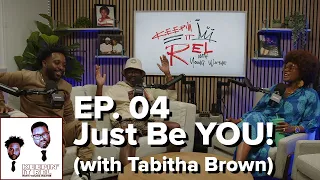 Just Be YOU! (with Tabitha Brown) - Keepin' It Rel with Young Wayne - 004