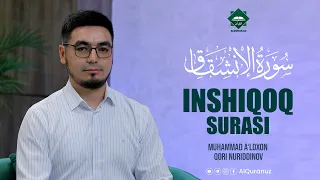 84. INSHIQOQ SURASI | MUHAMMAD A'LOXON QORI NURIDDINOV