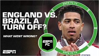 GOING THROUGH THE MOTIONS! England vs. Brazil was JUST POOR?! 👀 | ESPN FC