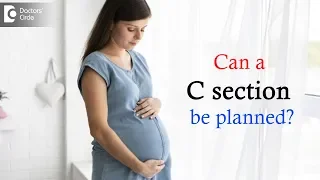 When is a planned C section scheduled? - Dr. Mangala Devi KR