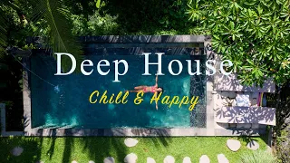 Deep House 2024 🌱🌊 Chill & Happy Mix【House / Relaxing Compilation / Instrumental】