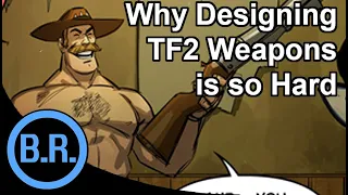 Why is it So Hard To Design Weapons For TF2?