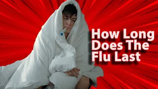 How Long Does The Flu Last