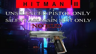 [HITMAN 3] Chongqing Unsilenced Pistol Only SASO (NO HUD)