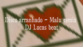 Disco arranhado - Malu remix DJ Lucas beat (slowed)