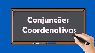 O que são Conjunções Coordenativas? (Aprenda Agora Mesmo e Arrase na Prova!)