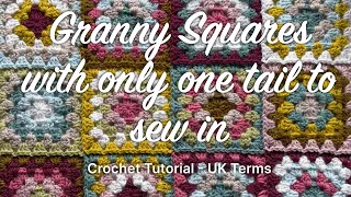 Granny Squares with only one tail to sew - Crochet Tutorial
