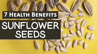 7 Health Benefits of Sunflower Seeds