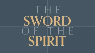 The Sword of the Spirit (11 AM) - #severnonline