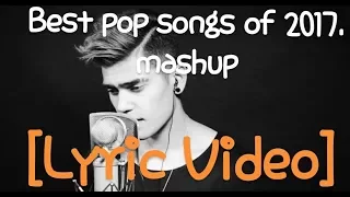 BEST POP SONGS OF 2017 MASHUP - RAJIV DHALL [LYRIC VIDEO]