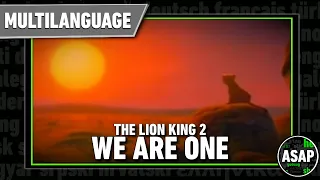 The Lion King 2 “We Are One” | Multilanguage (Requested)