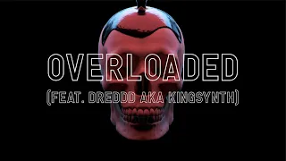 Elay Arson Overloaded (feat. Dreddd aka KingSynth)