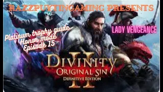 Divinity Original Sin 2 Platinum trophy guide. Honor mode. Single run, all trophies. Lady Vengeance