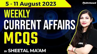 Weekly Current Affairs 2023 | 5 - 11 August 2023 | Current Affairs August 2023 | By Sheetal Sharma