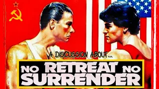 A DISCUSSION ABOUT NO RETREAT, NO SURRENDER